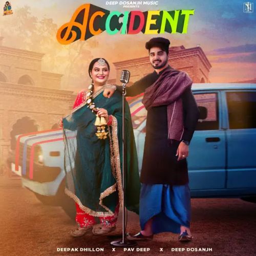 Accident Deepak Dhillon mp3 song free download, Accident Deepak Dhillon full album