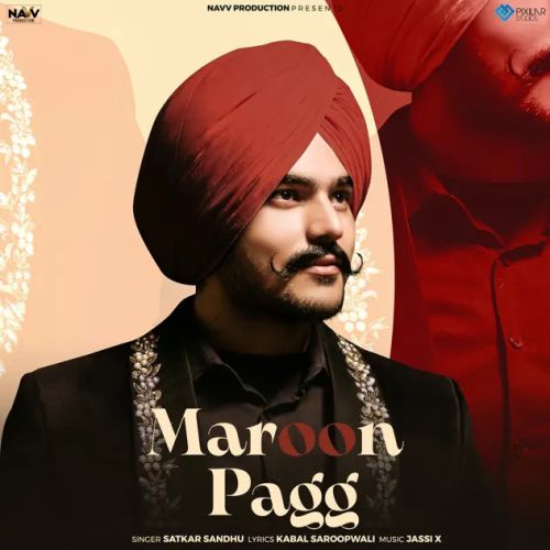 Maroon Pagg Satkar Sandhu mp3 song free download, Maroon Pagg Satkar Sandhu full album