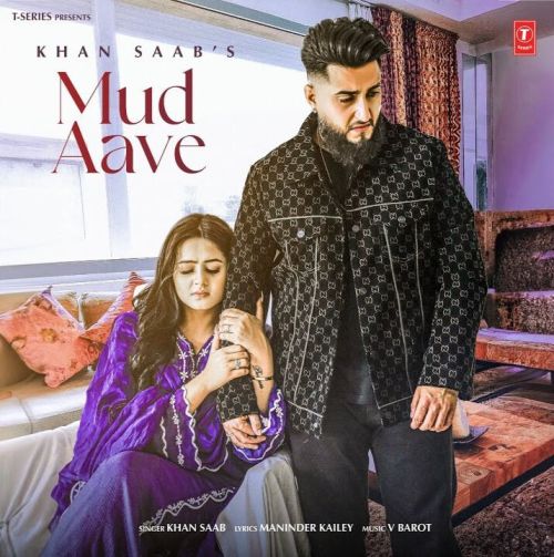 Mud Aave Khan Saab mp3 song free download, Mud Aave Khan Saab full album