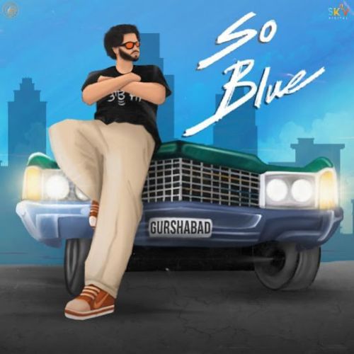 So Blue Gurshabad mp3 song free download, So Blue Gurshabad full album