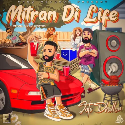 Mitran Di Life Joti Dhillon mp3 song free download, Mitran Di Life Joti Dhillon full album