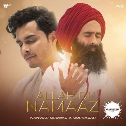Allah Di Namaaz Kanwar Grewal, Gurnazar mp3 song free download, Allah Di Namaaz Kanwar Grewal, Gurnazar full album