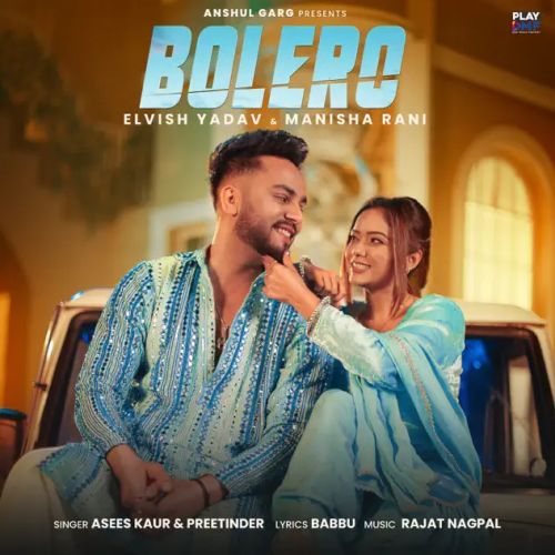 Bolero Preetinder, Asees Kaur mp3 song free download, Bolero Preetinder, Asees Kaur full album