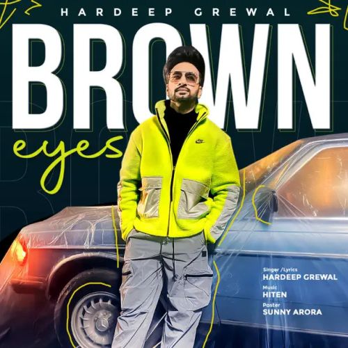 Brown Eyes Hardeep Grewal mp3 song free download, Brown Eyes Hardeep Grewal full album