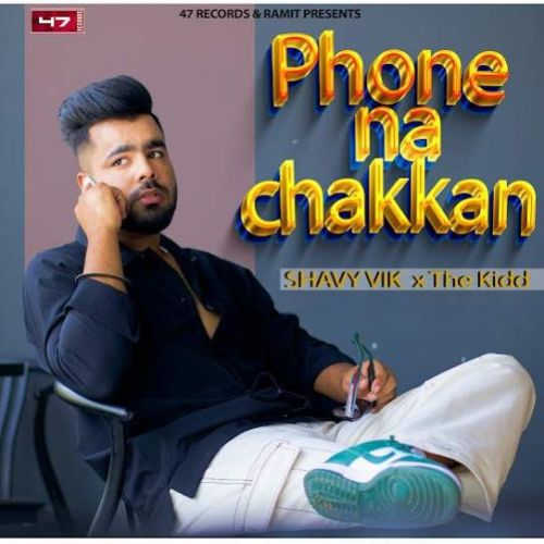 Phone Na Chakkan Shavy Vik mp3 song free download, Phone Na Chakkan Shavy Vik full album