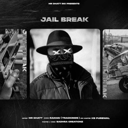 Jail Break Mr Dhatt mp3 song free download, Jail Break Mr Dhatt full album