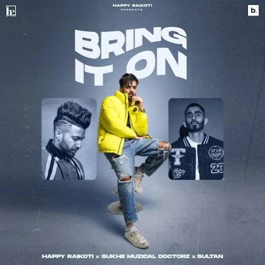 Bring It On Happy Raikoti mp3 song free download, Bring It On Happy Raikoti full album
