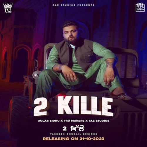 2 Kille Gulab Sidhu mp3 song free download, 2 Kille Gulab Sidhu full album