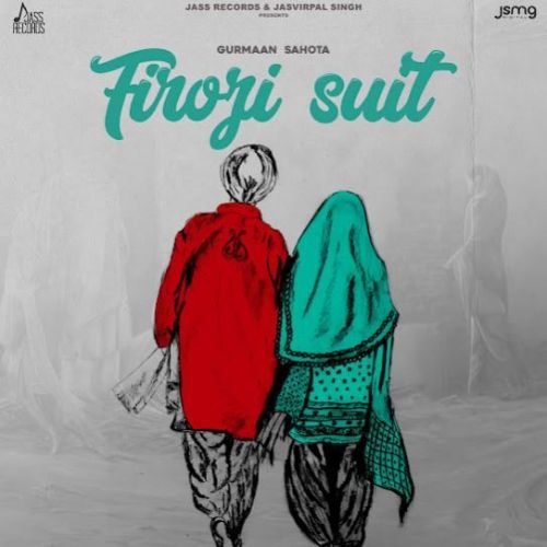 Firozi Suit Gurmaan Sahota mp3 song free download, Firozi Suit Gurmaan Sahota full album