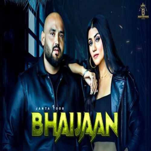 Bhaijaan Janta Toor mp3 song free download, Bhaijaan Janta Toor full album