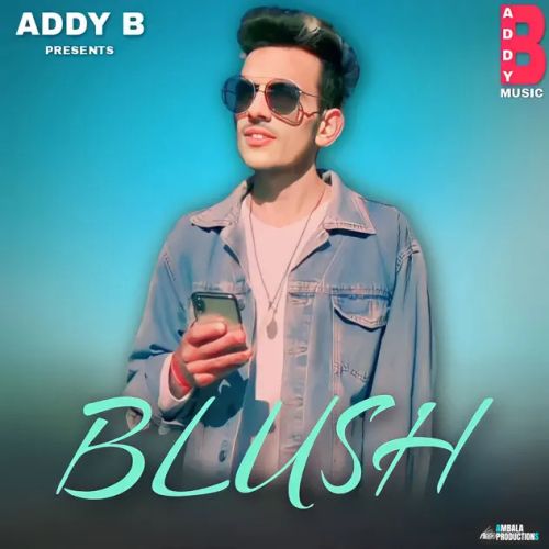 Blush Addy B mp3 song free download, Blush Addy B full album