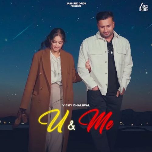 U & Me Vicky Dhaliwal mp3 song free download, U,Me Vicky Dhaliwal full album