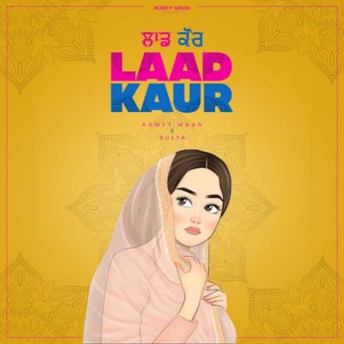 Laad Kaur Romey Maan mp3 song free download, Laad Kaur Romey Maan full album