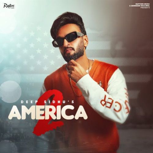 America 2 Deep Sidhu mp3 song free download, America 2 Deep Sidhu full album