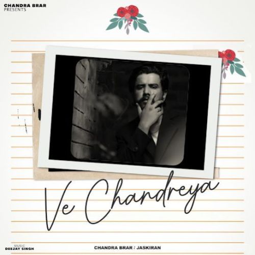 Ve Chandreya Chandra Brar mp3 song free download, Ve Chandreya Chandra Brar full album