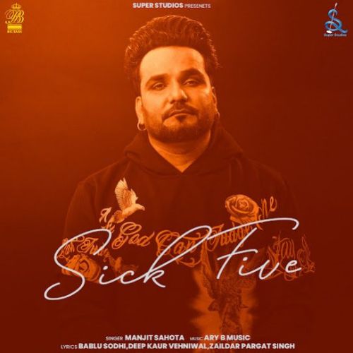 Call Manjit Sahota mp3 song free download, Sick Five Manjit Sahota full album