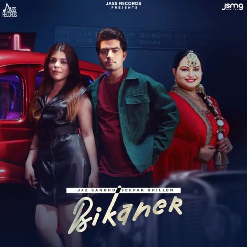 Bikaner Jaz Sandhu, Deepak Dhillon mp3 song free download, Bikaner Jaz Sandhu, Deepak Dhillon full album