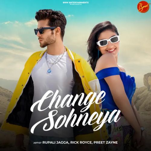 Change Sohneya Rupali Jagga mp3 song free download, Change Sohneya Rupali Jagga full album