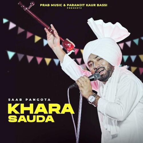 Khara Sauda Saab Pangota mp3 song free download, Khara Sauda Saab Pangota full album