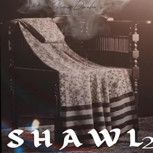 Shawl 2 Simar Doraha mp3 song free download, Shawl 2 Simar Doraha full album