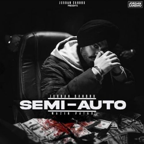 Semi - Auto Jordan Sandhu mp3 song free download, Semi - Auto Jordan Sandhu full album