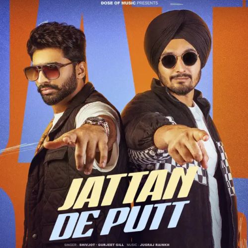 Jattan De Putt Shivjot, Gurjeet Gill mp3 song free download, Jattan De Putt Shivjot, Gurjeet Gill full album