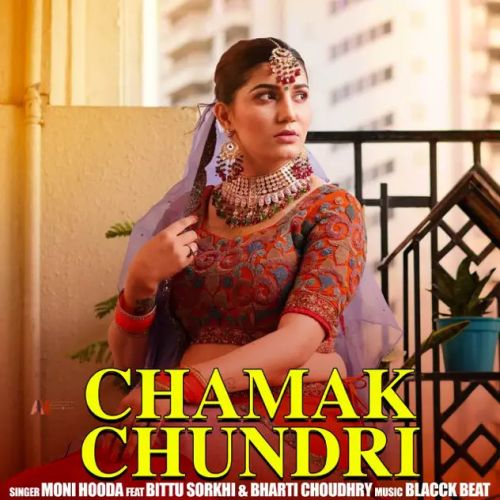 Chamak Chundri Moni Hooda mp3 song free download, Chamak Chundri Moni Hooda full album