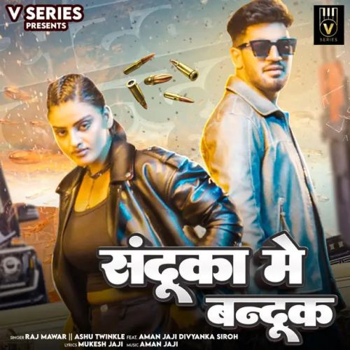 Sandooka Mein Bandook Raj Mawer, Ashu Twinkle mp3 song free download, Sandooka Mein Bandook Raj Mawer, Ashu Twinkle full album