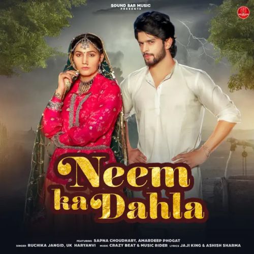 Neem Ka Dahla 2 Ruchika Jangid, UK Haryanvi mp3 song free download, Neem Ka Dahla Ruchika Jangid, UK Haryanvi full album