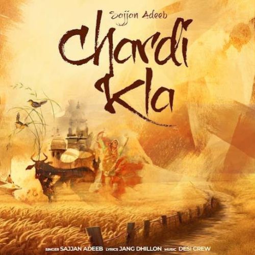 Chardi Kla Sajjan Adeeb mp3 song free download, Chardi Kla Sajjan Adeeb full album