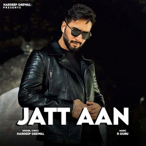 Jatt Aan Hardeep Grewal mp3 song free download, Jatt Aan Hardeep Grewal full album