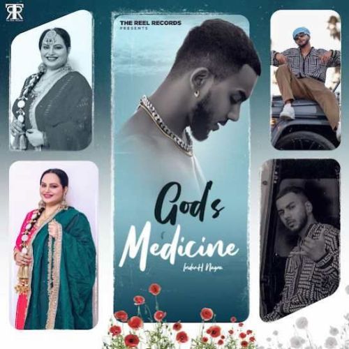 GODS MEDICINE InderH Nagra, Deepak Dhillon mp3 song free download, GODS MEDICINE InderH Nagra, Deepak Dhillon full album