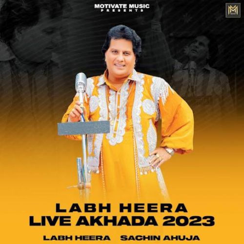 Aathne Thekhe Te Labh Heera mp3 song free download, Labh Heera Live Akhada 2023 Labh Heera full album