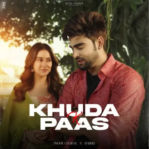 Khuda K Paas Inder Chahal mp3 song free download, Khuda K Paas Inder Chahal full album