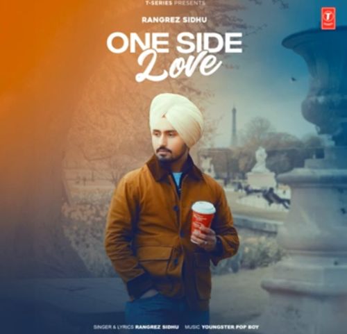 One Side Love Rangrez Sidhu mp3 song free download, One Side Love Rangrez Sidhu full album