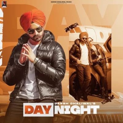 Day Night Darsh Dhaliwal mp3 song free download, Day Night Darsh Dhaliwal full album