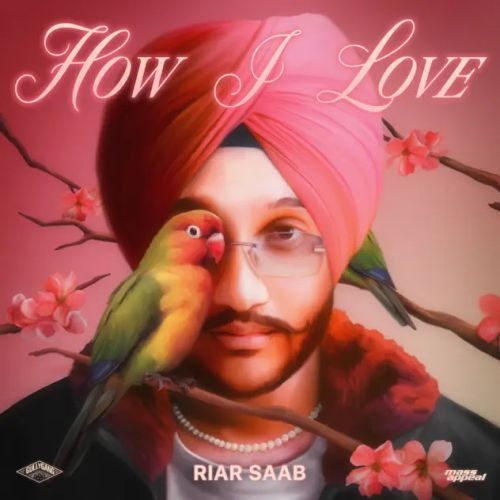 How I Love - EP By Riar Saab full mp3 album downlad