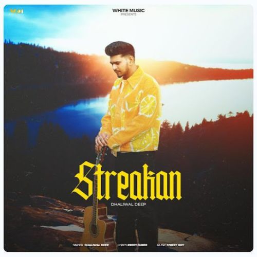 Streakan Deep Dhaliwal mp3 song free download, Streakan Deep Dhaliwal full album