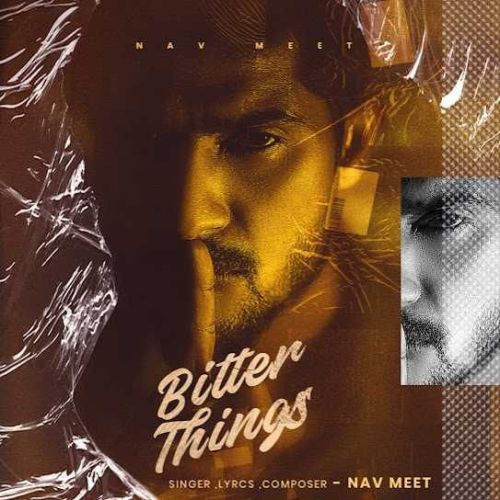 Bitter Things Nav Meet mp3 song free download, Bitter Things Nav Meet full album