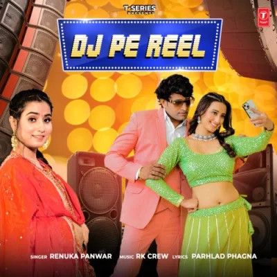 Dj Pe Reel Renuka Panwar mp3 song free download, Dj Pe Reel Renuka Panwar full album