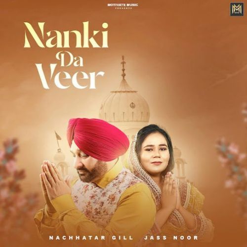 Nanki Da Veer Nachhatar Gill mp3 song free download, Nanki Da Veer Nachhatar Gill full album