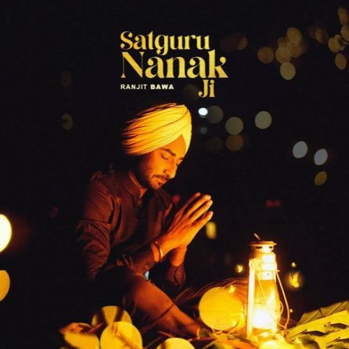 Satgur Nanak Ji Ranjit Bawa mp3 song free download, Satgur Nanak Ji Ranjit Bawa full album