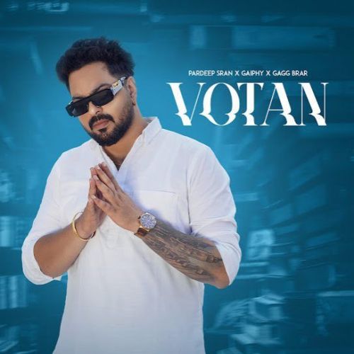 Votan Pardeep Sran mp3 song free download, Votan Pardeep Sran full album