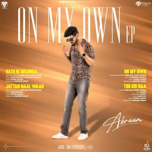 Hath Ni Milonda Abraam mp3 song free download, On My Own Abraam full album