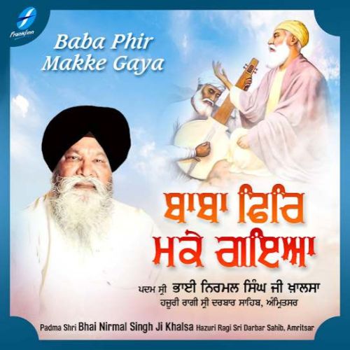 Baba Phir Makke Gaya By Bhai Nirmal Singh Ji Khalsa full mp3 album downlad