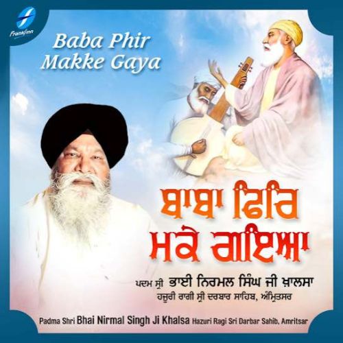 Download Baba Phir Makke Gaya Bhai Nirmal Singh Ji Khalsa full mp3 album