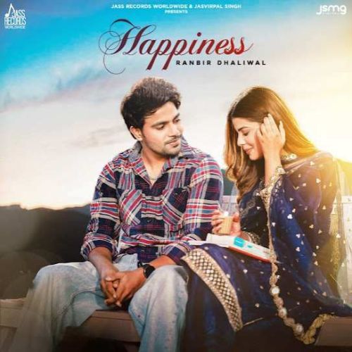 Happiness Ranbir Dhaliwal mp3 song free download, Happiness Ranbir Dhaliwal full album