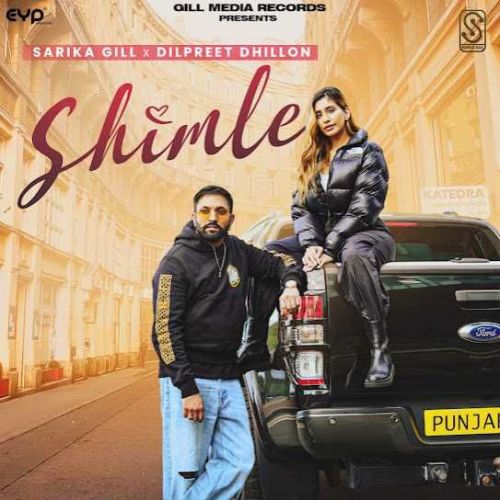 Shimle Sarika Gill, Dilpreet Dhillon mp3 song free download, Shimle Sarika Gill, Dilpreet Dhillon full album