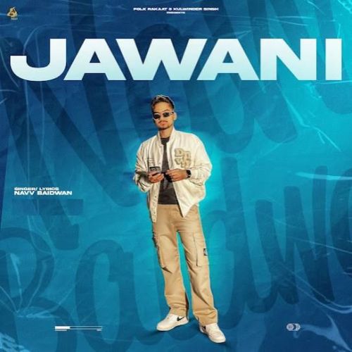 Jawani Navv Baidwan mp3 song free download, Jawani Navv Baidwan full album