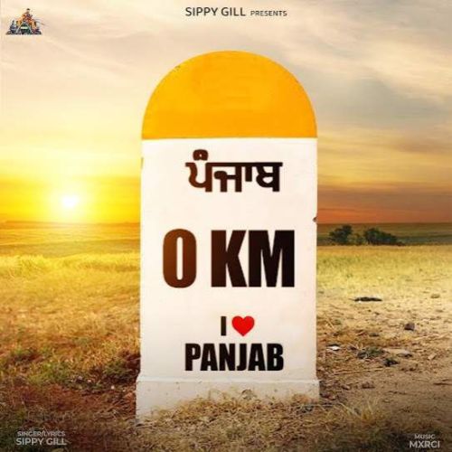 Punjab 0km Sippy Gill mp3 song free download, Punjab 0km Sippy Gill full album